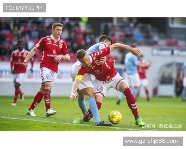 卡尔马与赫尔辛堡的激烈对决展现足球魅力与战术智慧